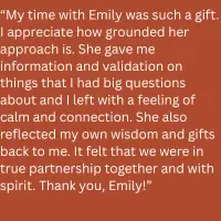 Client testimonial: "My time with Emily was such a gift" — review describing a grounded psychic reading that brought validation, calm, and a sense of connection.