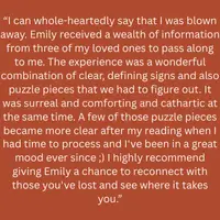 Client testimonial: a mediumship reading where Emily received messages from three of the client's loved ones, described as surreal, comforting, and cathartic.